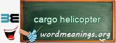 WordMeaning blackboard for cargo helicopter